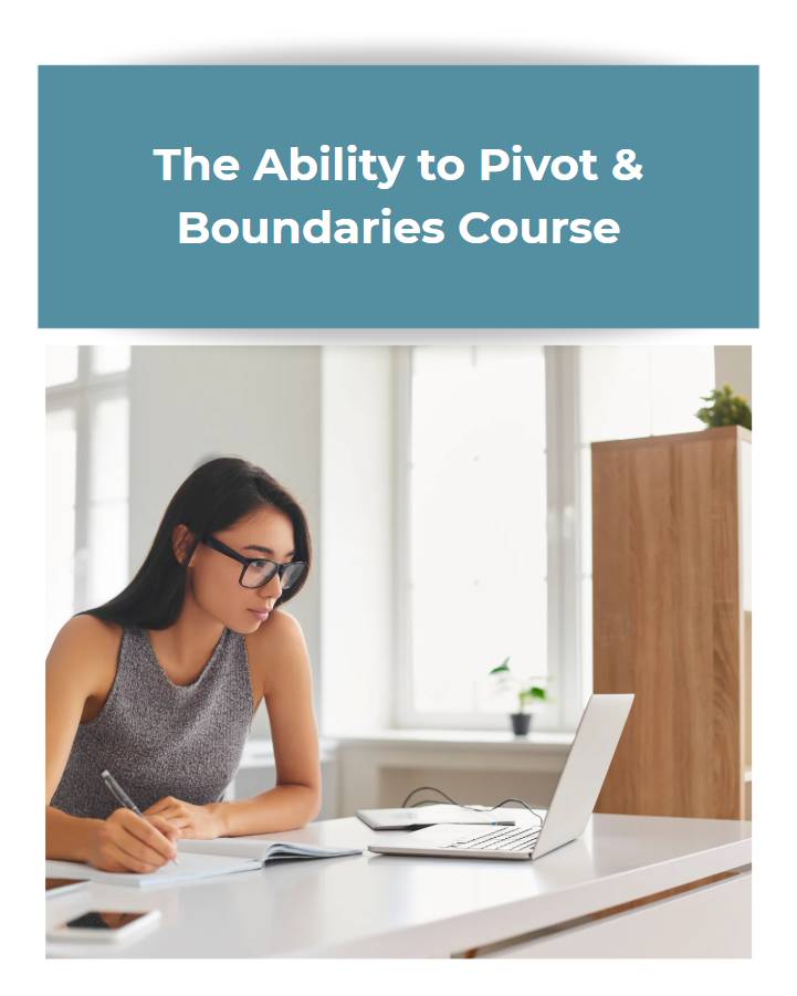 The Ability to Pivot & Boundaries Course