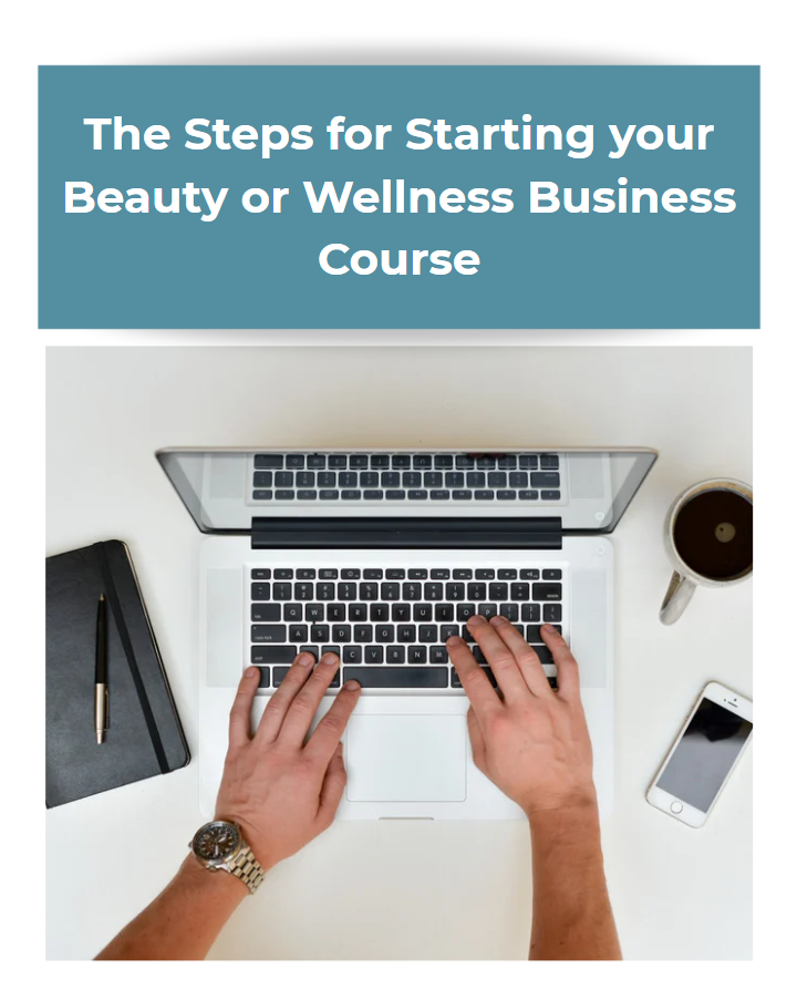 The Steps for Starting your Beauty or Wellness Business Course