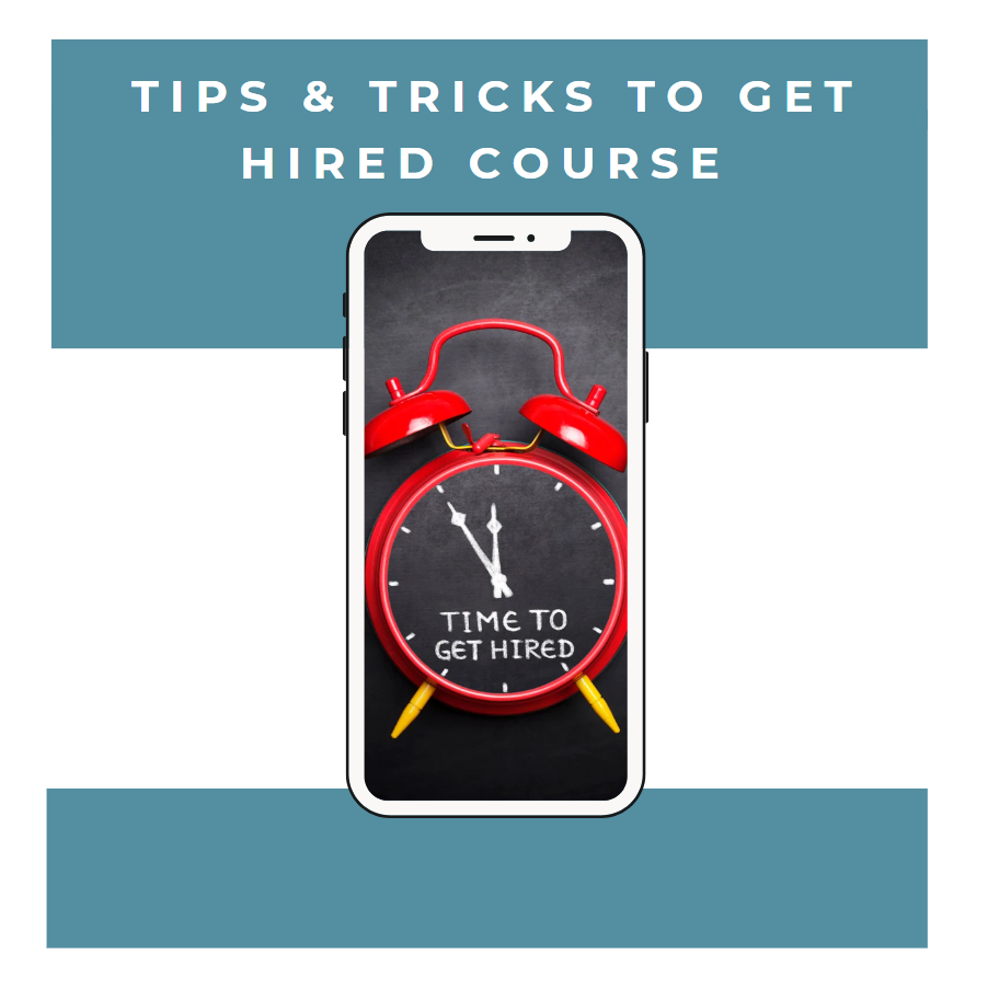 Tips & Tricks to Get Hired Course