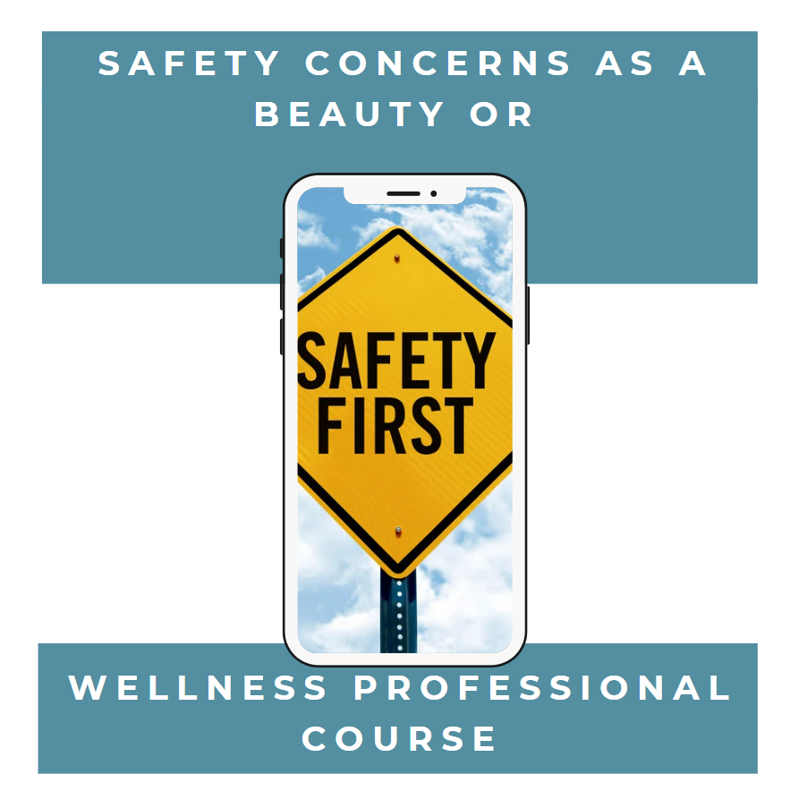 Safety Concerns as a Beauty or Wellness Professional Course