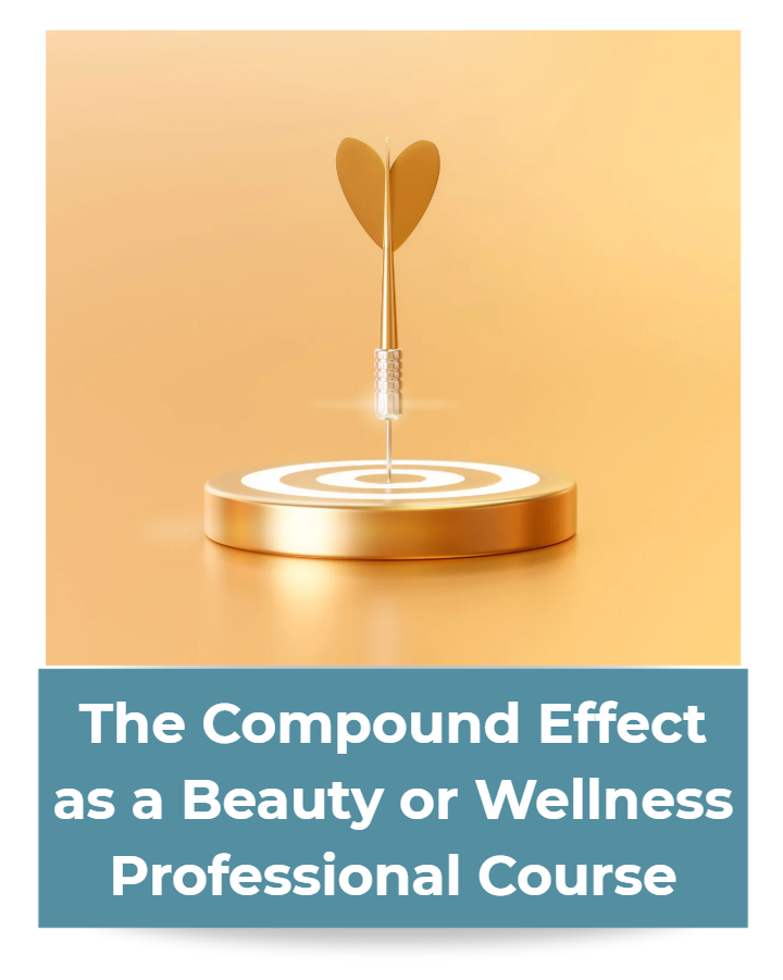 The Compound Effect as a Beauty or Wellness Professional Course