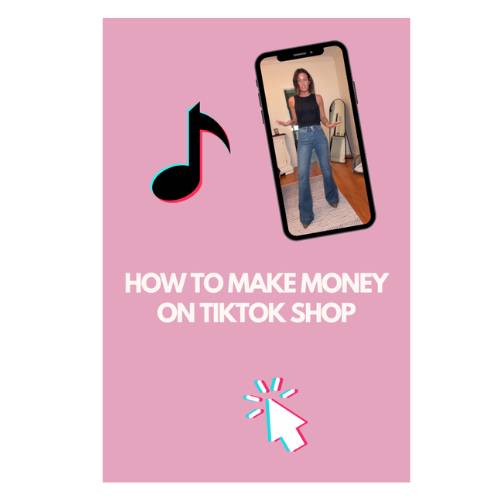 How to Make Money on TikTok Shop