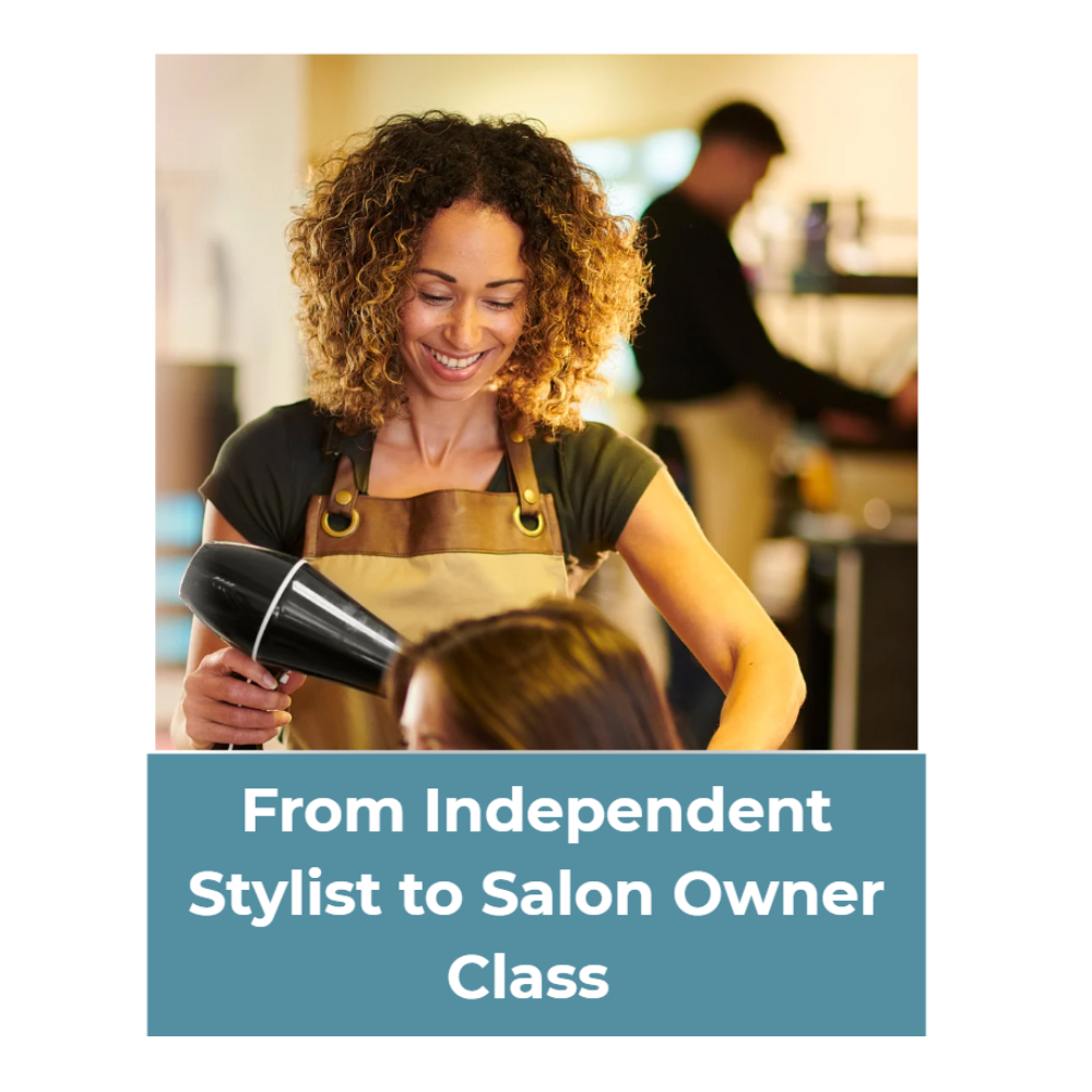 From Independent Stylist to Salon Owner Class