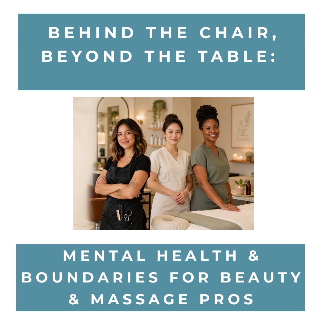 Behind the Chair, Beyond the Table: Mental Health & Boundaries