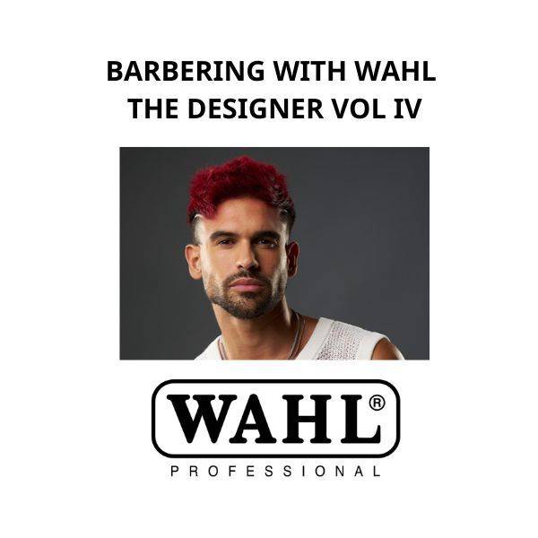 Barbering with Wahl - The Designer Collection Vol IV