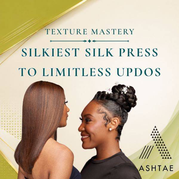 Texture Mastery: From the Silkiest Silk Press to Limitless Updos