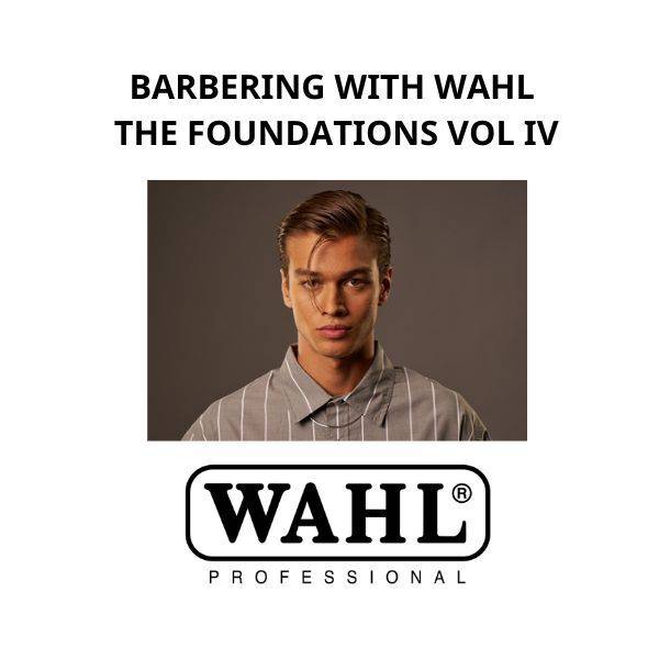Barbering with Wahl - The Foundations Vol IV