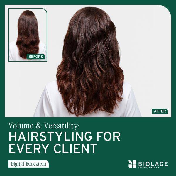 Volume & Versatility- Hairstyling For Every Client
